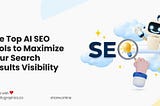 The Top 11 AI SEO Tools to Boost Your Organic Search Traffic