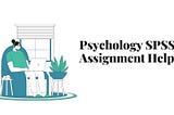 Psychology SPSS Assignment Help