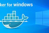 Installation of Docker on windows