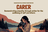 The Carer: Demonstrating empathy through action for the well-being of self and others