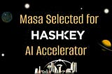 Masa Selected for the Prestigious Hashkey AI Accelerator