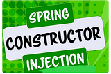 The Beginner’s Guide to Spring Constructor Injection: What You Need to Know