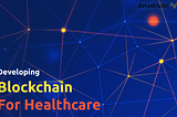 Design Thoughts: Blockchain for Healthcare