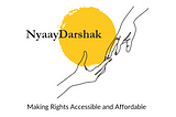 Welcome to NyaayDarshak’s Blog: Making Rights Accessible & Affordable