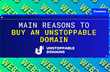 Main Reasons to Buy an UNSTOPPABLE Domain
