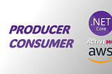 Build Producer-Consumer Microservices with .NET, Apache ActiveMQ & AWS