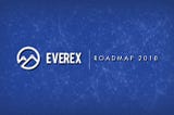 Roadmap of Everex 2018