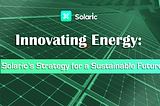 Innovating Energy: Solaric’s Strategy for a Sustainable Future