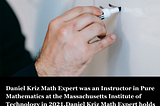 Daniel Kriz Math — An Instructor in Pure Mathematics