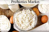 Probiotics Market Size, Growth and Trends to 2032