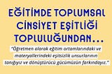 Eğitimde Toplumsal Cinsiyet Eşitliği Topluluğundan…