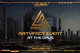 Next Artyfact Event will be held in Dubai at The Opus