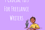 A purple background with a woman sat at a desk writing, captioned “9 Crucial Tips For Freelance Writers”