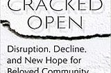 “On Being Cracked Open”