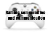 Gaming communities and discussion forums