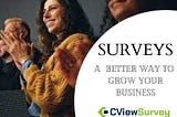 Surveys : a better way to grow business