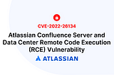 What is Atlassian Confluence RCE Vulnerability (CVE-2022–26134)?