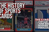 THE HISTORY OF SPORTS CARDS — FROM BUBBLE GUM TO JUNK WAX, MODERN, PARALLELS & EVERYTHING IN…