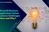 Business Challenges solved by Microsoft