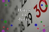 Dates And Times In Julia