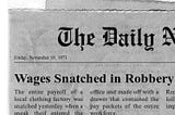 Newspaper masthead with headline wages snatched in robbery.