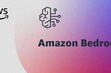 Introducing Amazon Bedrock