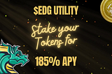 $EDG Utility: ✨Stake your Tokens for 185% APY✨