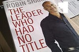 LESSONS FROM “THE LEADER WHO HAD NO TITLE” BY ROBIN SHARMA