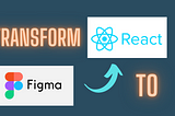 Figma to React: How to Build React.js Web App From Figma Design Within Minutes