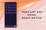 Build a ToDo List App using React Native