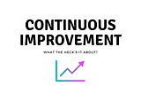 10 Essential Steps When Implementing Continuous Improvement!