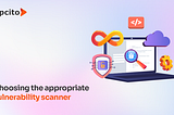 How to choose the right vulnerability scanner for your security needs