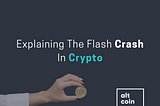 Explaining The Flash Crash In Crypto