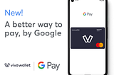 Viva Wallet brings Google Pay to its customers in 23 countries.