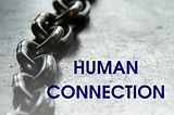 Human connection is not cancelled