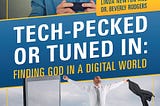 [READ]-Tech-Pecked Or Tuned In: Finding God In A Digital World