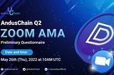 AndusChain Q2 ZOOM AMA Preliminary Questionnaire