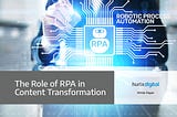 Role of RPA in content transformation