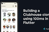 Building a Clubhouse clone using 100ms in Flutter