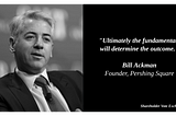 Bill Ackman and his famous quote on the importance of fundamentals