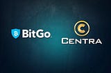 Centra Partners with BitGo™ for Enterprise Level Wallet Services