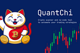 Introducing QuantChi: a cryptocurrency screener and no-code builder to automate trading strategies