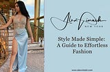 Style Made Simple: A Guide to Effortless Fashion