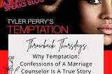 Why Tyler Perry’s ‘Temptation: Confessions Of A Marriage Counselor’ Is A True Story on Narcissism.