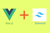 How to set up Vue.js 3 + Tailwind CSS Style Framework