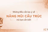 Những điều cần lưu ý về nâng mũi cấu trúc mà bạn cần biết