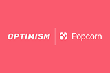 Popcorn triển khai trên nền tảng Optimism