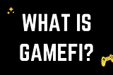What Gamefi is All About : Understanding Web3 Gaming in the crypto space