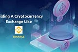 Cryptocurrency exchange platforms like binance
