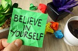 Just Believe in Yourself &#8211; But For Real (A Science-First Approach)